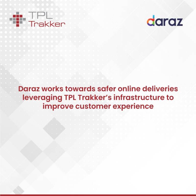 Daraz works towards safer online deliveries leveraging TPL Trakker’s infrastructure to improve customer experience