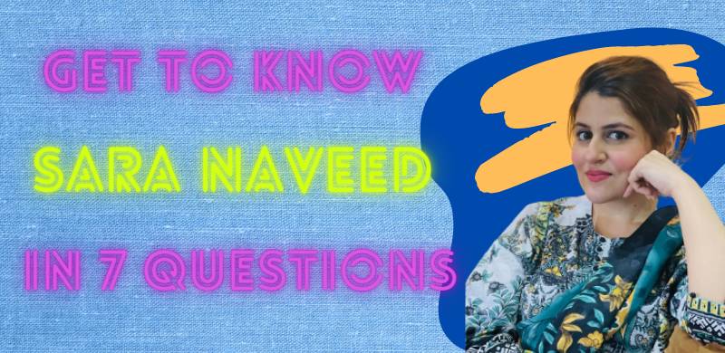 Get To Know Author Sara Naveed In Seven Questions