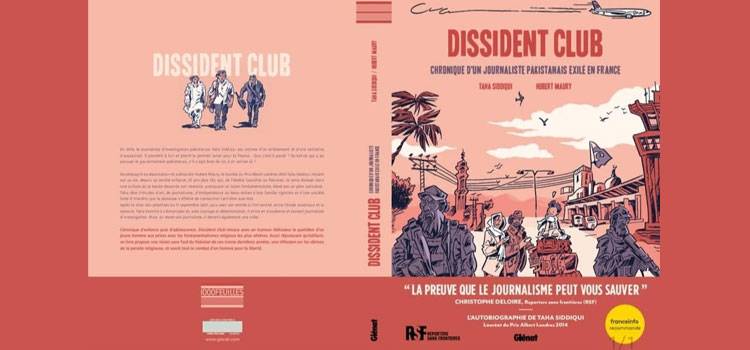Dissident Club: Chronicle Of A Pakistani Journalist Exiled In France