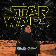 Sharmeen Obaid-Chinoy To Direct Star Wars Film