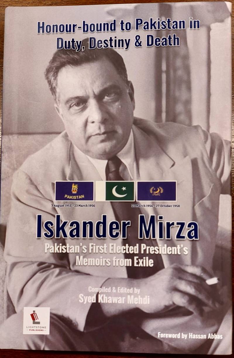 Honour-bound to Pakistan in Duty, Destiny & Death, Iskander Mirza's Memoirs from Exile