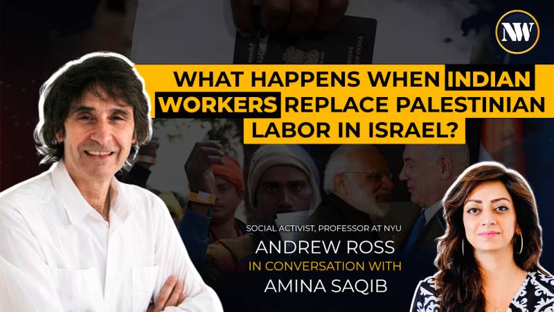 Israel Replaces Palestinian Labor with Indian Workers; China Refuses to Send Workers